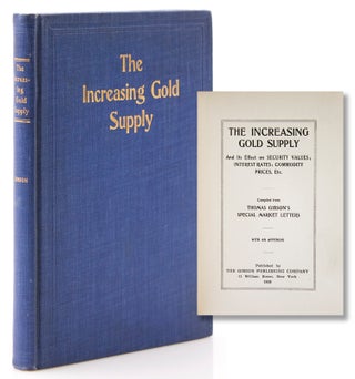 Item #316838 The Increasing Gold Supply, and its Effect on Security Values; Interest Rates;...