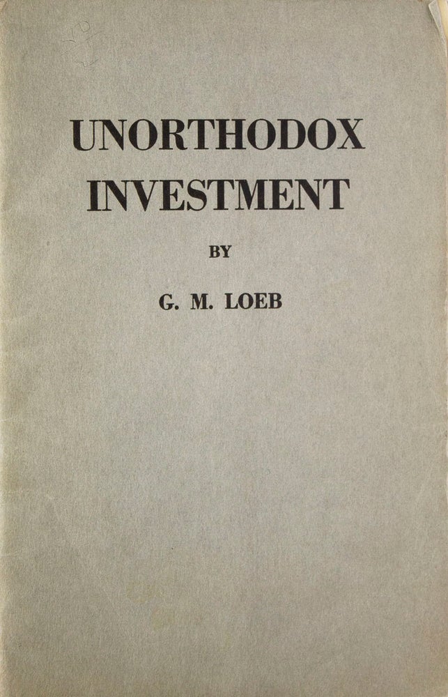 Item #316854 Unorthodox Investment [cover title]. M. Loeb, erald.