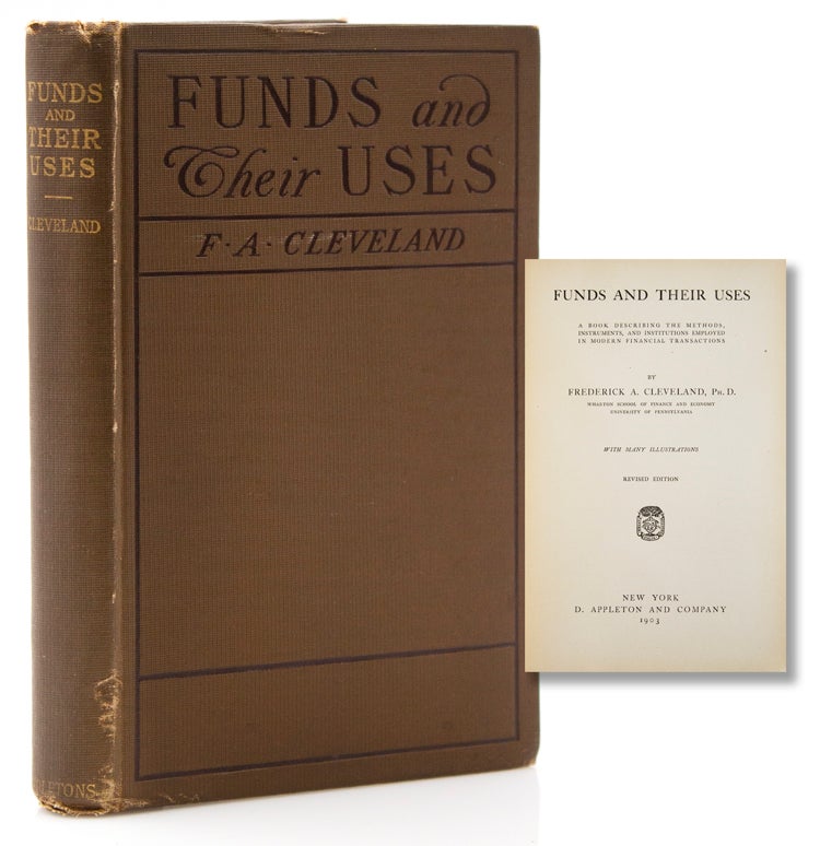 Funds and Their Uses: a book describing the methods, instruments, and institutions employed in modern financial transactions