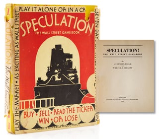 Item #316865 Speculation! The Wall Street Game-Book. Augustus Poole, Walter J. Buckitt