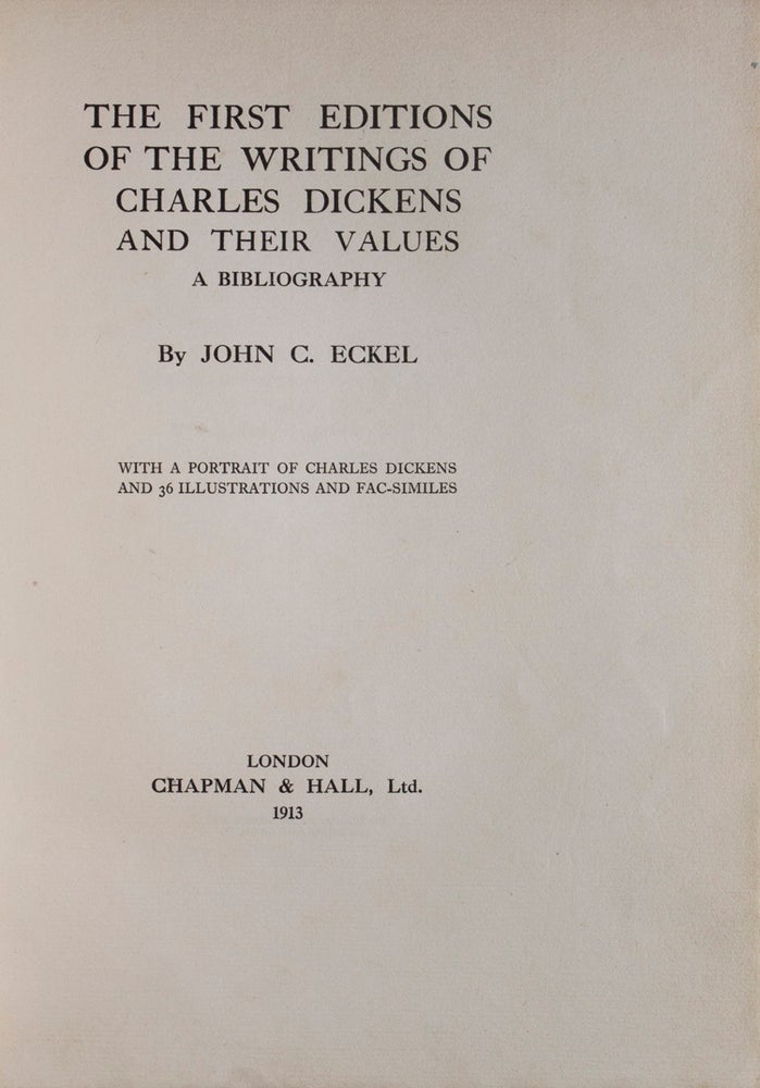 The First Editions of the Writings of Charles Dickens. A Bibliography