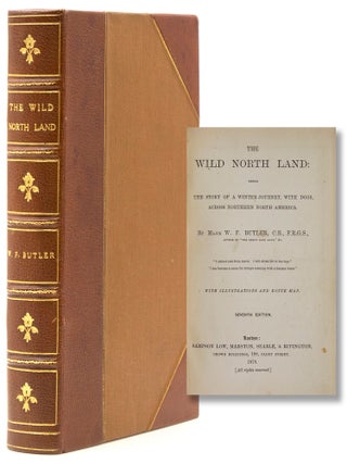 Item #316970 The Wild North Land: Being the Story of a Winter Journey, with Dogs, across Northern...