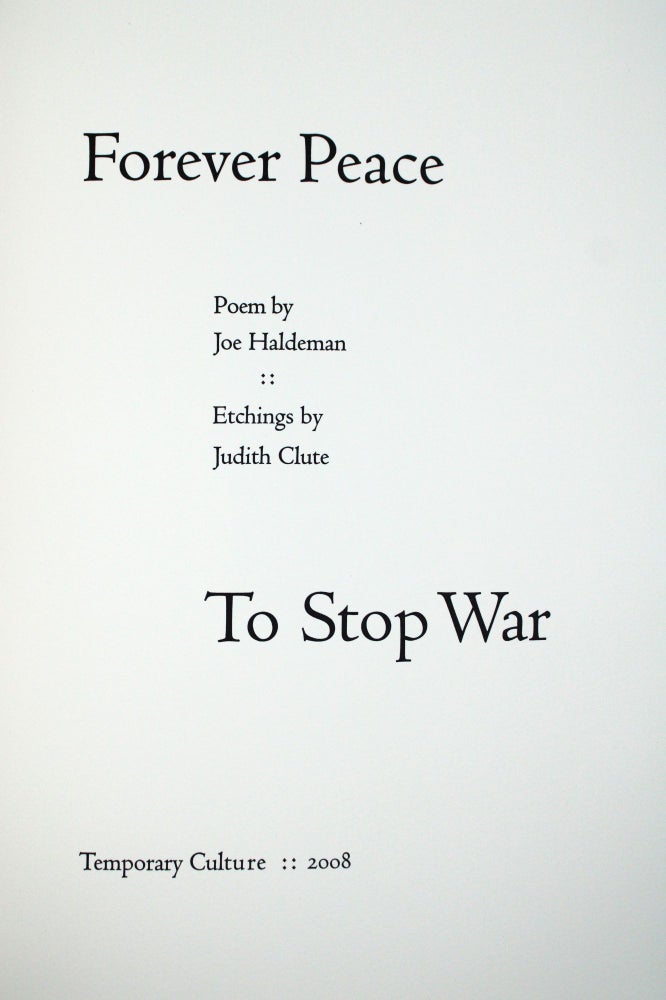 Forever Peace. To Stop War. Poem by Joe Haldeman. Etchings by Judith Clute