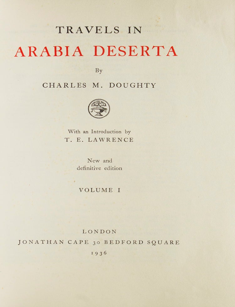 Travels in Arabia Deserta ... With an Introduction by T.E. Lawrence