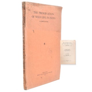 Item #317155 The Preservation of Wild Life in India. A Compilation with a Summarised Index of...