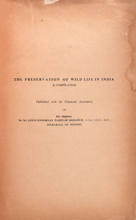 The Preservation of Wild Life in India. A Compilation with a Summarised Index of Contents...with foreward by Shri G.S. Bajpai