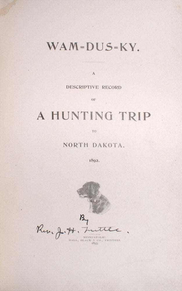 Wam-dus-ky. A Descriptive Record of a Hunting Trip to North Dakota