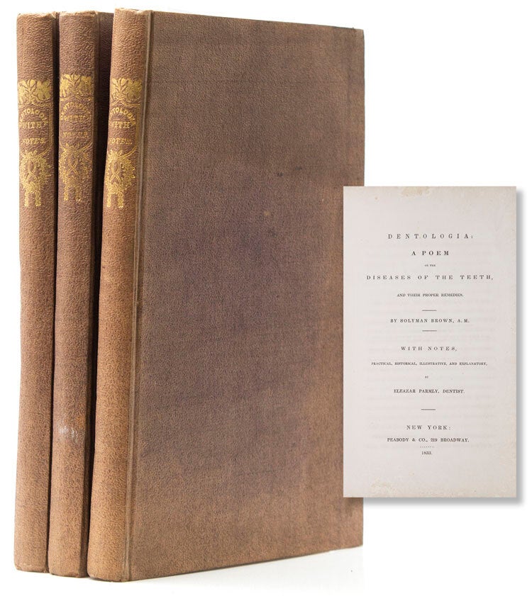 Dentologia: A Poem on the Diseases of the Teeth, and Their Proper Remedies. By Solyman Brown, A.M. with Notes, Practical, Historical, Illustrative, and Explanatory by Eleazar Parmly, Dentist (1797-1874)