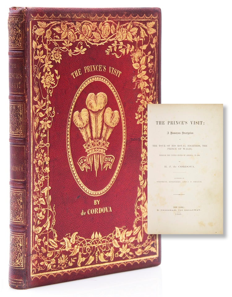 The Prince's Visit: A Humorous Description of the Tour of His Royal Highness, the Prince of Wales, through the United States of America, in 1860. New York: B. Frodsham, 1861. First edition, presentation copy, inscribed to Dr. E. Parmly from the author
