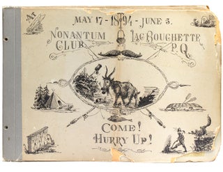 At Nonantum Club Lac Bouchette, P.Q. May 17 - June 5 1894 Come ! Hurry Up !