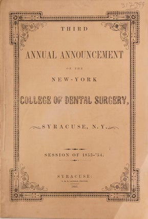 Item #317399 Third Annual Announcement of the New-York College of Dental Surgery, Syracuse, N.Y....