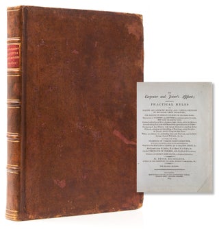 Item #317460 The Carpenter's and Joiner's Assistant; Containing Practical Rules for Making all...