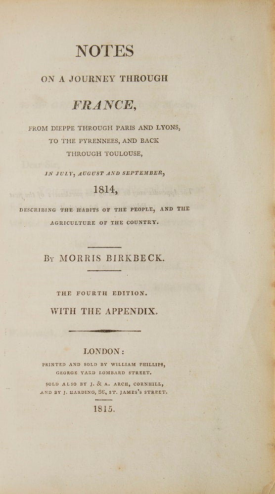 Notes on a Journey Through France, from Dieppe through Paris and Lyons, to the Pyrennees, and back through Toulouse, in July, August, and September, 1814, describing the habits of the people, and the agriculture of the country
