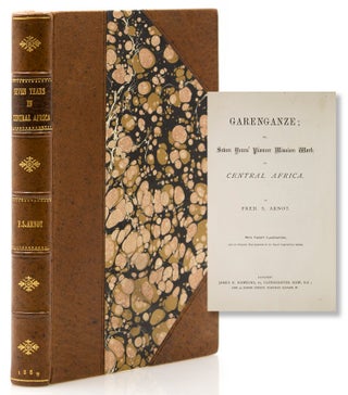Item #317643 Garenganze; or Seven Years' Pioneer Mission Work in Central Africa. Fred S. Arnot
