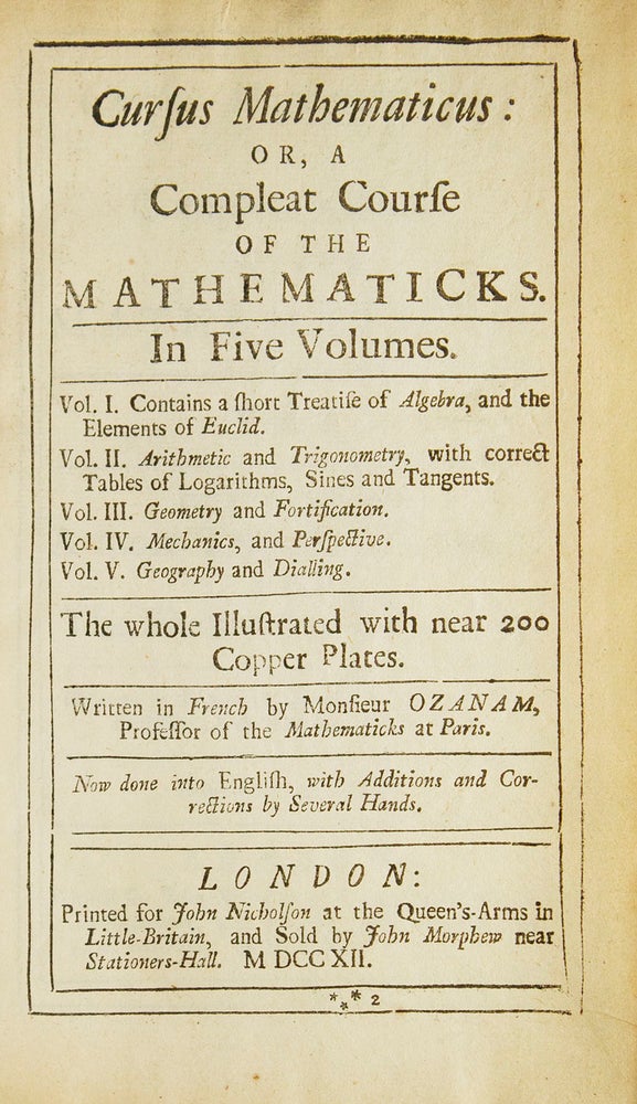Cursus mathematicus: or, a compleat course of the mathematicks... Now done into English, with additions and corrections by several hands. [Volumes 4 & 5: by J.T. Desaguliers]