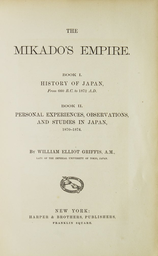 The Mikado's Empire. Book I History of Japan from 660 B.C. to 1872 A.D. Book II. Personal Experiences, Observations, and Studies in Japan 1870-1874