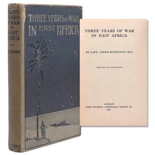 Item #318288 Three Years of War in East Africa. [Foreward by Carnworth]. Capt. Angus Bichanan