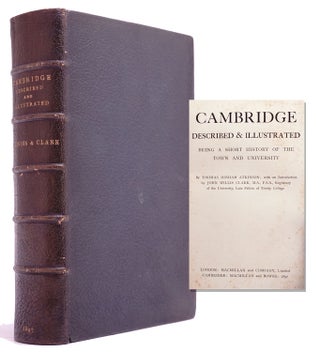 Item #318301 Cambridge Described & Illustrated Being a Short History of the Town and the...