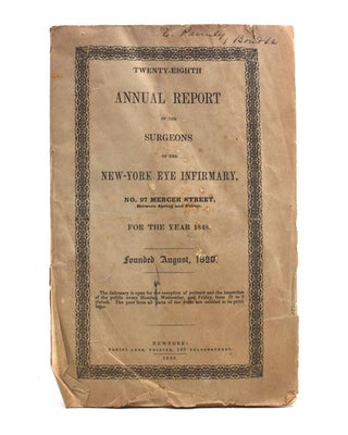 Item #318415 Twenty-Eighth Annual Report of the Surgeons of the New-York Eye Infirmary 97 Mercer...