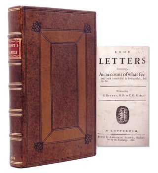 Item #318445 Some Letter Containing, An Account of what seemed most remarkable in Switzerland,...