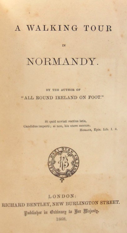 A Walking Tour in Normandy. by the Author of "All Round Ireland on Foot"