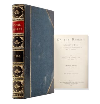 Item #318596 On the Desert: With a Brief Review of Recent Events in Egypt. Henry M. Field