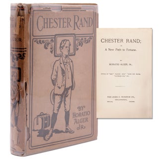 Item #318606 Chester Rand; or, A New Path to Fortune. Horatio Alger, Jr