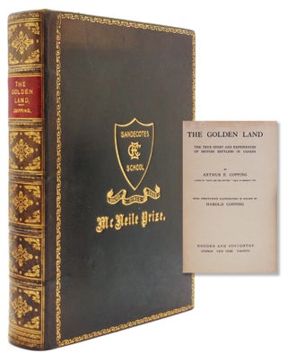 Item #318631 The Golden Land. The True Story and Experiences of British Settlers in Canada....
