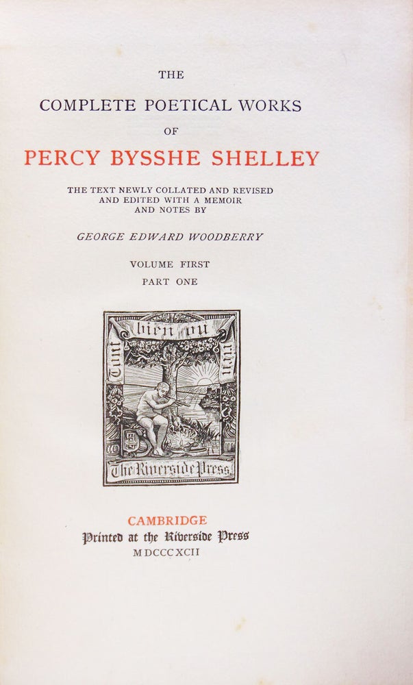 The Complete Poetical Works...the text newly collated and revised and edited with a memoir and notes by George Edward Woodberry