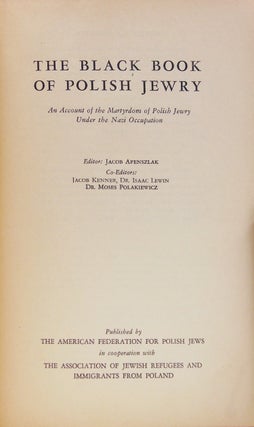 The Black Book of Polish Jewry. An Account of the Martyrdom of Polish Jewry under the Nazi Occuptaion