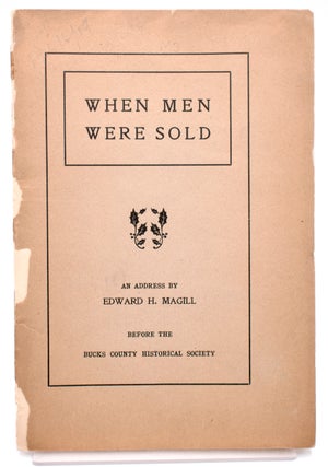 Item #319003 When Men were Sold. The Underground Railroad in Bucks County, Pa. An Address...