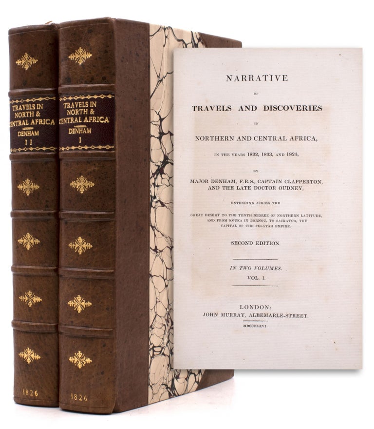 Narrative of Travels and Discoveries in Northern and Central Africa, in the Years 1822, 1823 and 1824, by Major Denham, Captain Clapperton and The Late Doctor Oudney, Extending Across the Desert to the Tenth Degree of North Latitude, and from Korika in Bornou, to Sackatoc, The Capital of The Fellatah Empire. With an Appendix