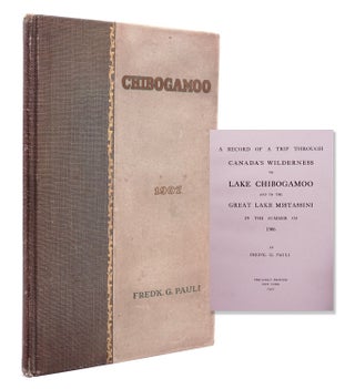 Item #319077 A Record of a Trip through Canada’s Wilderness to Lake Chibogamoo (Quebec) and to...