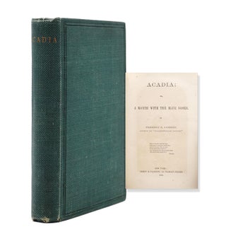 Item #319124 Acadia; or, A Month with the Blue Noses. Frederic S. Cozzens