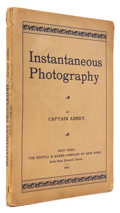 Item #319201 Instantaneous Photography. Captain Abney