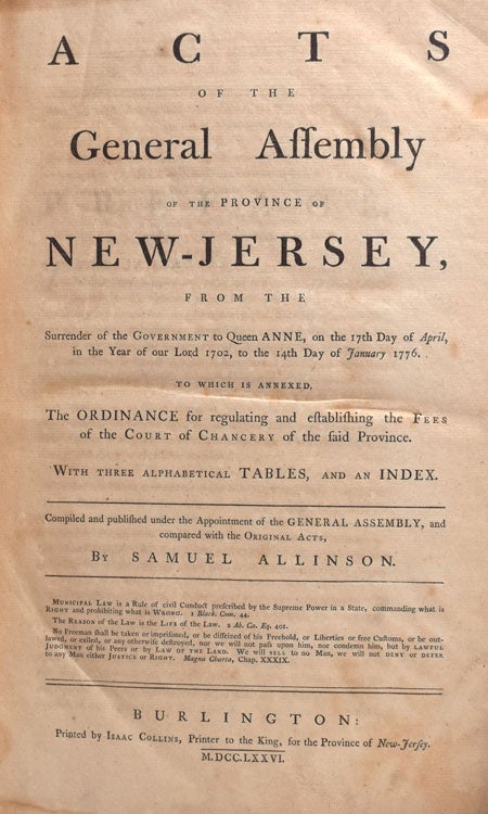 Acts of the General Assembly of the Province of New-Jersey, from the Surrender of the Government to Queen Anne, on the 17th Day of April, in the Year of Our Lord 1702, to the 14th Day of January 1776