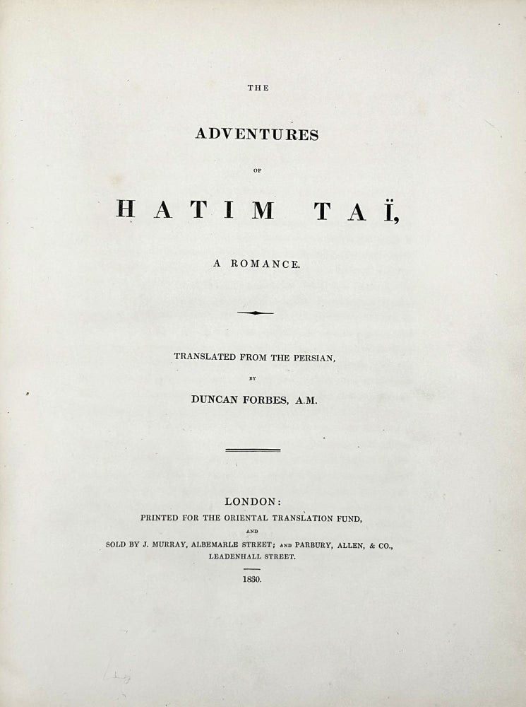 The Adventures of Hatin Taî. A Romance. Translated from the Persian by Duncan Forbes (2/4)