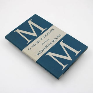 Item #319482 O to Be A Dragon. Marianne Moore