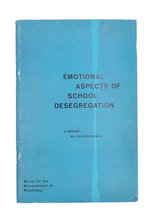 Item #31950 Emotional Aspects of School Desegregation. A Report by Psychiatrists. Desegregation