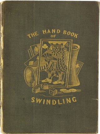 Item #319581 The Hand-Book of Swindling. By the Late Captain Barabbas Whitefeather ... Edited by...