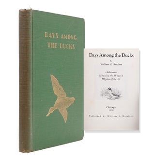 Item #319603 Days Among Ducks. Adventures Hunting the Winged Pilgrims of the Air. William C....