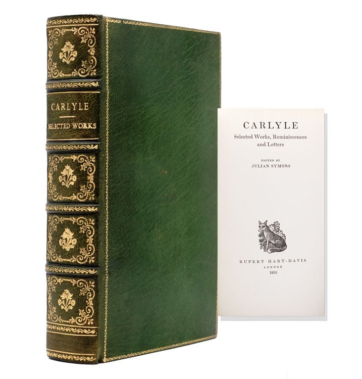 Carlyle Selected Works, Reminiscences and Letters. Edited by Julian Symons