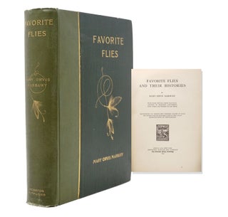 Item #319791 Favorite Flies & Their Histories. Mary Orvis Marbury