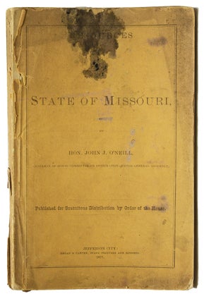 Item #319814 Resources of the State of Missouri. John J. O'Neill