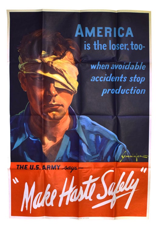 Item #319910 Poster; "AMERICA is the loser, too - when avoidable accidents stop production / The U.S. Army says - "Make Haste Safely." Schlaikjer, Jes Wilhelm.