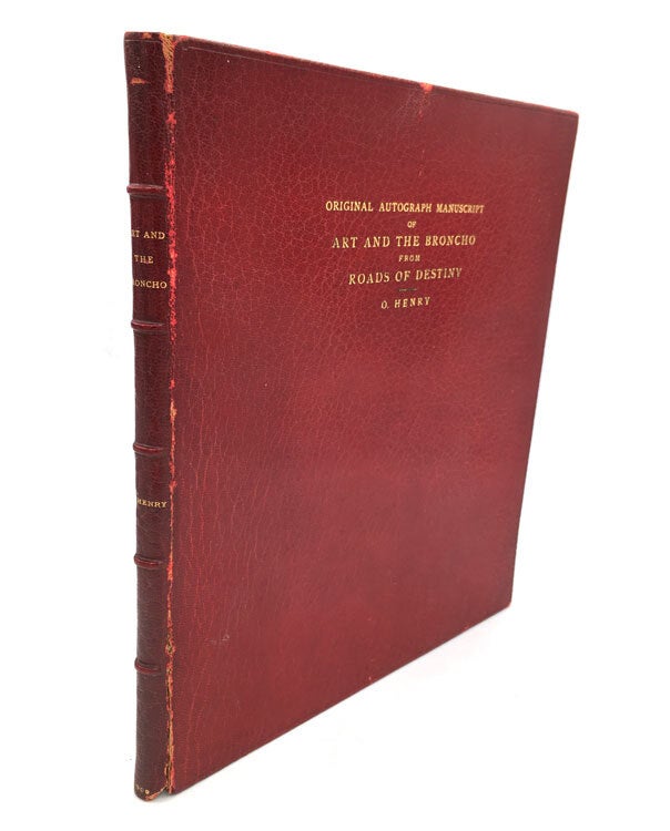 Art and the Broncho. Author’s Autograph Manuscript signed (“Sydney Porter” and “Olivier Henry”)