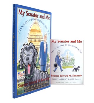 Item #320001 My Senator And Me: A Dog's Eye View of Washington, D.C. Edward M. Kennedy