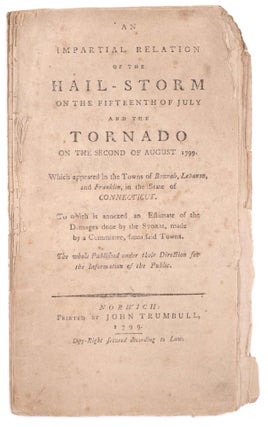 Item #320033 An Impartial Relation of the Hail-Storm on the Fifteenth of July and the Tornado on...