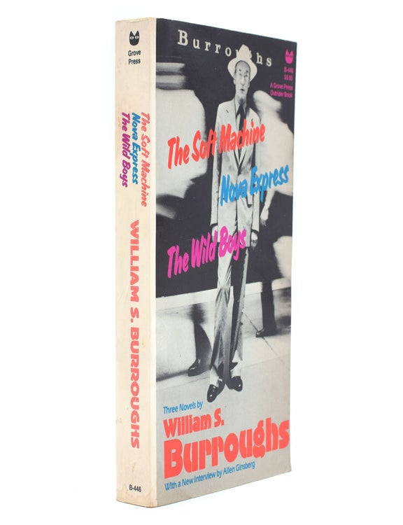The Soft Machine. Nova Express. The Wild Boys. Three Novels … With an Epilogue by Allen Ginsberg: An interview with William Burroughs