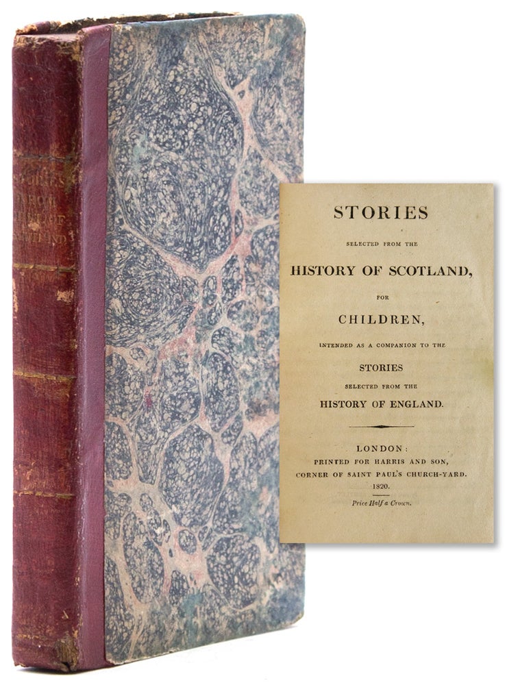 Stories Selected from the History of Scotland, for Children, Intended as a Companion to the Stories Selected from the History of England